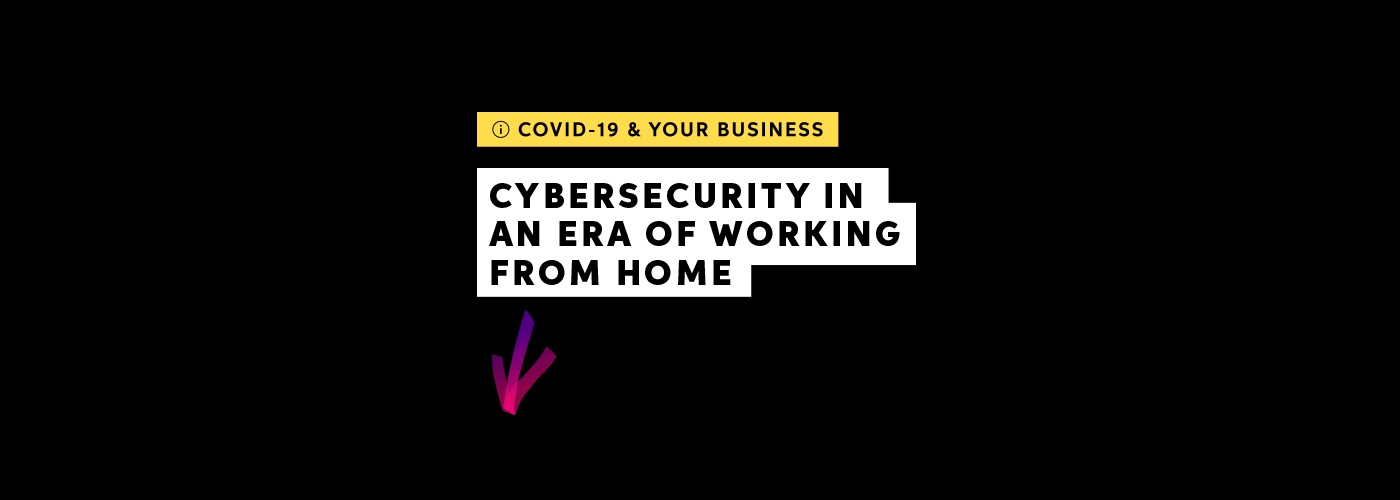 Cybersecurity when working from home